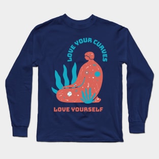 love your curves, love yourself Long Sleeve T-Shirt